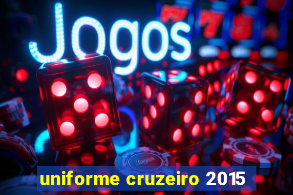 uniforme cruzeiro 2015